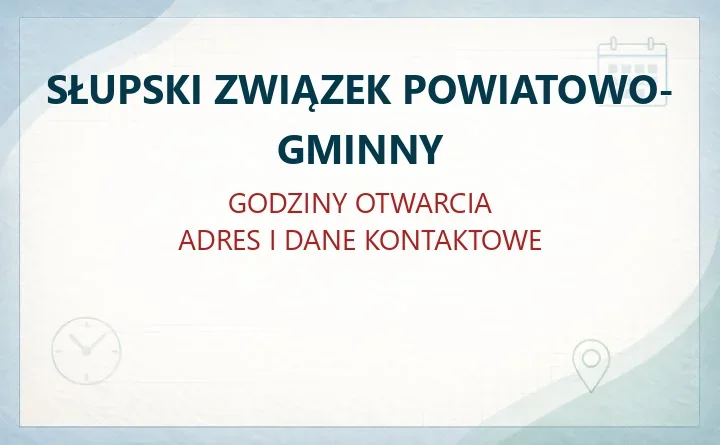 SŁUPSKI ZWIĄZEK POWIATOWO- GMINNY w Słupsku – godziny otwarcia i dane kontaktowe