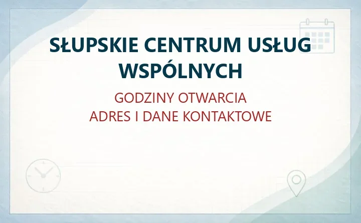 SŁUPSKIE CENTRUM USŁUG WSPÓLNYCH w Słupsku – godziny otwarcia i dane kontaktowe
