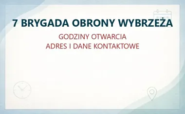 7 BRYGADA OBRONY WYBRZEŻA w Słupsku – godziny otwarcia i dane kontaktowe