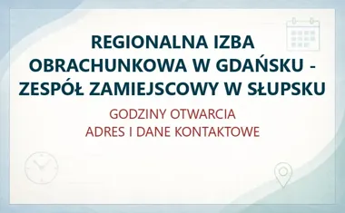 REGIONALNA IZBA OBRACHUNKOWA W GDAŃSKU - ZESPÓŁ ZAMIEJSCOWY W SŁUPSKU – godziny otwarcia i dane kontaktowe