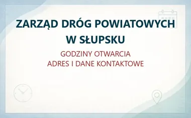 ZARZĄD DRÓG POWIATOWYCH W SŁUPSKU – godziny otwarcia i dane kontaktowe