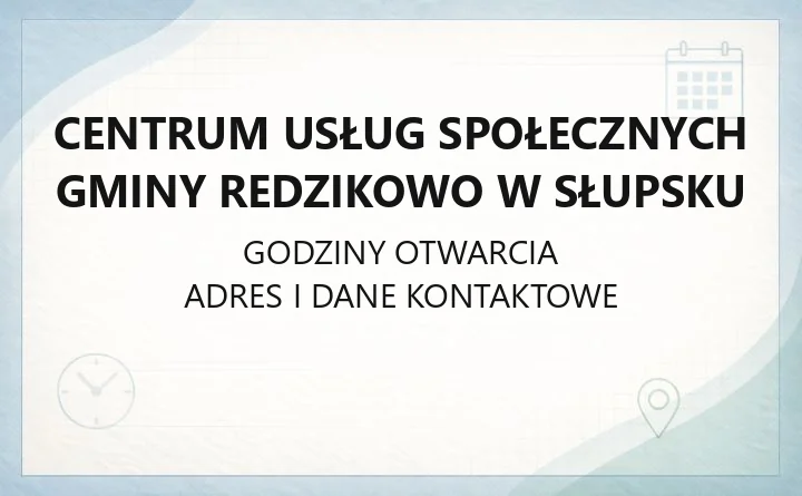Centrum Usług Społecznych Gminy Redzikowo w Słupsku - kontakt, godziny, informacje