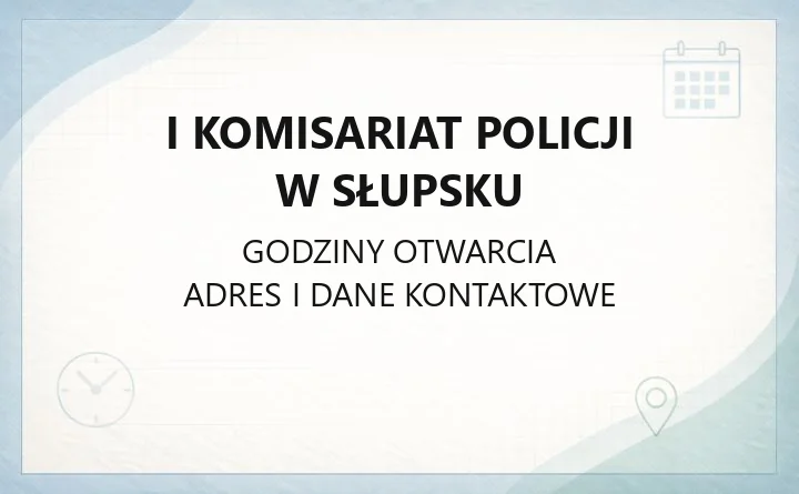 I Komisariat Policji w Słupsku - kontakt, godziny, informacje