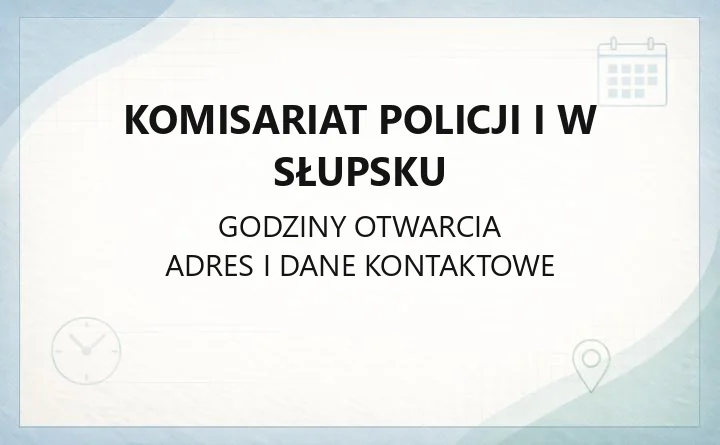 I Komisariat Policji w Słupsku - kontakt, dzielnicowi, zgłaszanie spraw