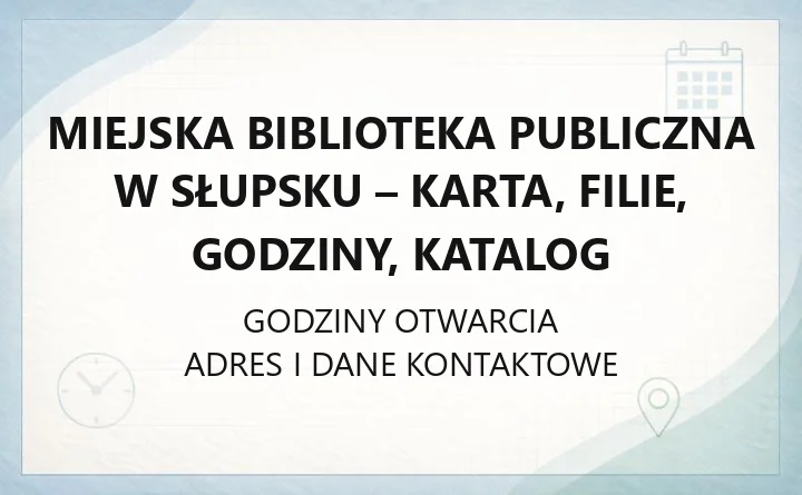 Miejska Biblioteka Publiczna w Słupsku - kontakt, filie, karta biblioteczna i katalog online
