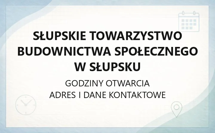 Słupskie Towarzystwo Budownictwa Społecznego w Słupsku - kontakt, godziny, informacje