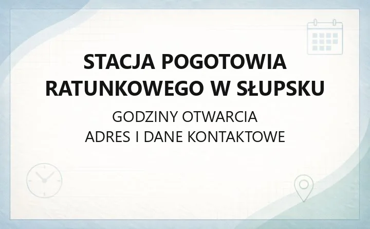 Stacja Pogotowia Ratunkowego w Słupsku - kontakt, godziny, informacje