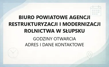Biuro Powiatowe Agencji Restrukturyzacji i Modernizacji Rolnictwa w Słupsku - kontakt, godziny, informacje
