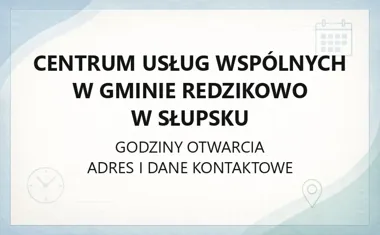 Centrum Usług Wspólnych w Gminie Redzikowo w Słupsku - kontakt, godziny, informacje
