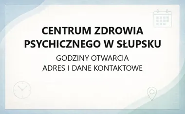 Centrum Zdrowia Psychicznego w Słupsku - kontakt, godziny, informacje