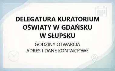 Delegatura Kuratorium Oświaty w Gdańsku w Słupsku - kontakt, godziny, informacje