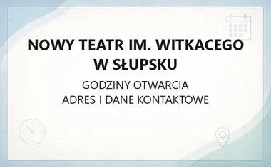 Nowy Teatr im. Witkacego w Słupsku - kontakt, godziny, informacje