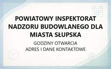 Powiatowy Inspektorat Nadzoru Budowlanego dla Miasta Słupska - kontakt, godziny, informacje