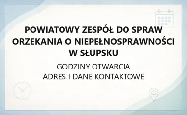Powiatowy Zespół do Spraw Orzekania o Niepełnosprawności w Słupsku - kontakt, godziny, informacje
