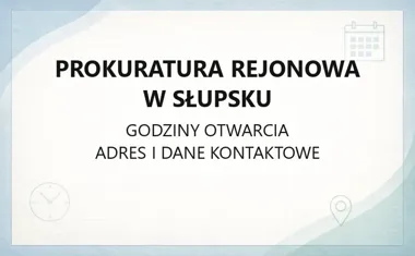 Prokuratura Rejonowa w Słupsku - kontakt, godziny, informacje