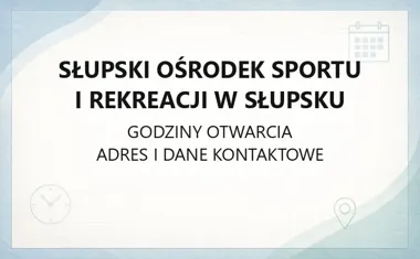 Słupski Ośrodek Sportu i Rekreacji w Słupsku - kontakt, godziny, informacje