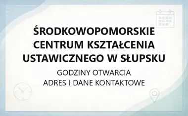 Środkowopomorskie Centrum Kształcenia Ustawicznego w Słupsku - kontakt, godziny, informacje