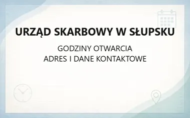 Urząd Skarbowy w Słupsku - kontakt, godziny, informacje