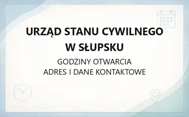 Urząd Stanu Cywilnego w Słupsku - kontakt, godziny, informacje