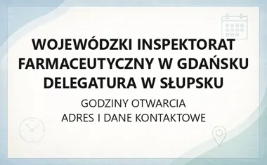 Wojewódzki Inspektorat Farmaceutyczny w Gdańsku, Delegatura w Słupsku - kontakt, godziny, informacje