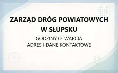 Zarząd Dróg Powiatowych w Słupsku - kontakt, godziny, informacje