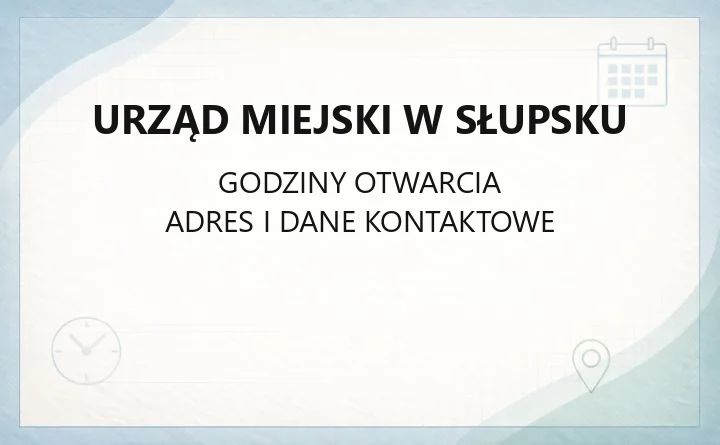 Urząd Miejski w Słupsku - kontakt, godziny, informacje