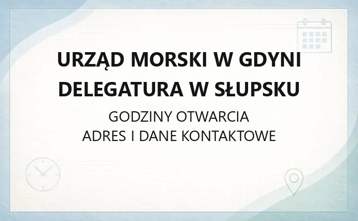Urząd Morski w Gdyni Delegatura w Słupsku - kontakt, jednostki terenowe i sprawy żeglugowe
