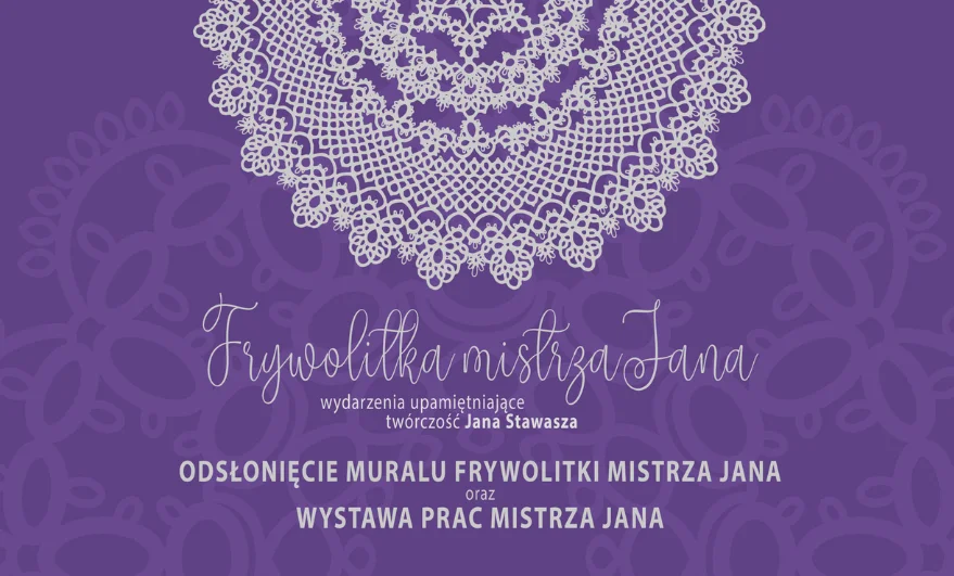 Grafika promocyjna wydarzenia Mural opowie o mistrzu frywolitki. Uroczyste odsłonięcie już w lipcu