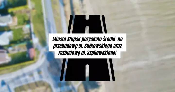 Słupsk zdobywa kolejne miliony na dwie ulice, które odciążą ruch