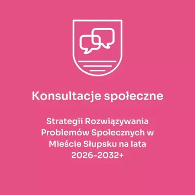 Konsultacje strategii społecznej w Słupsku. Mieszkańcy poznają projekt na lata 2026–2032+