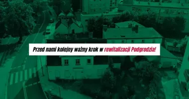 Podgrodzie zmienia dwa stare adresy. W środku powstaną miejsca dla młodych